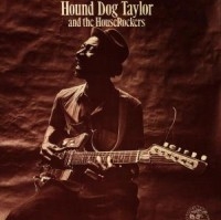 Hound Dog Taylor - Hound Dog Taylor And The Houserocke in the group CD / Blues,Jazz at Bengans Skivbutik AB (558044)