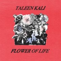 Taleen Kali - Flower Of Life in the group OUR PICKS / Friday Releases / 2025-03-07 at Bengans Skivbutik AB (5580769)