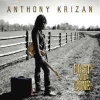Anthony Krizan - Dust And Bone in the group OUR PICKS / Friday Releases / 2025-02-28 at Bengans Skivbutik AB (5580791)