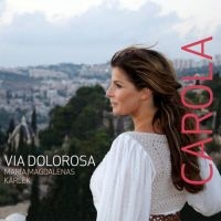 Carola - Via Dolorosa Maria Magdalenas Kärlek (CD) in the group OUR PICKS / Friday Releases / 2025-04-18 at Bengans Skivbutik AB (5580853)