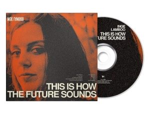 Inge Lamboo - This Is How The Future Sounds in the group OTHER / Övrigt /  at Bengans Skivbutik AB (5580890)