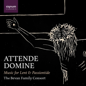 Bevan Family Consort - Attende Domine - Music For Lent & P in the group OUR PICKS / Friday Releases / 2025-04-04 at Bengans Skivbutik AB (5581610)