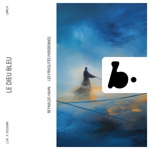 Reynaldo Hahn - Le Dieu Bleu in the group OUR PICKS / Friday Releases / 2025-04-11 at Bengans Skivbutik AB (5581636)
