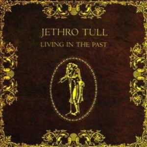 JETHRO TULL - LIVING IN THE PAST in the group CD / Pop-Rock at Bengans Skivbutik AB (558176)