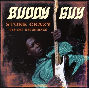 Buddy Guy - Stone Crazy 1958-1963 Recordings in the group CD / Blues,Jazz at Bengans Skivbutik AB (5582008)