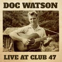 Watson Doc - Live At Club 47 in the group OUR PICKS / Friday Releases / 2025-03-21 at Bengans Skivbutik AB (5582040)