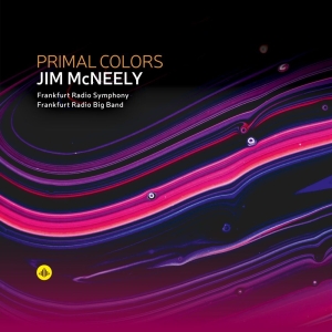 Jim Mcneely & Frankfurt Radio Symphony & Frankfurt Radio Big Band - Primal Colors in the group OUR PICKS / Friday Releases / 2025-04-04 at Bengans Skivbutik AB (5584015)