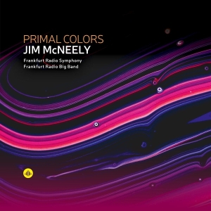 Jim Mcneely & Frankfurt Radio Symphony & Frankfurt Radio Big Band - Primal Colors in the group CD / Jazz at Bengans Skivbutik AB (5584015)