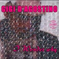 Gigi D'agostino - I Wonder Why in the group OUR PICKS / Friday Releases / 2025-03-07 at Bengans Skivbutik AB (5584134)