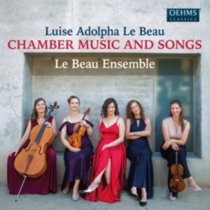 Luise Adolpha Le Beau - Chamber Music & Songs in the group OUR PICKS / Friday Releases / 2025-04-18 at Bengans Skivbutik AB (5584327)