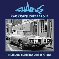 Sharks - Car Crash Supergroup-Island Years in the group CD / Pop-Rock at Bengans Skivbutik AB (5584626)