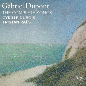 Cyrille Dubois & Tristan Raës - Gabriel Dupont: The Complete Songs in the group OTHER / Övrigt /  at Bengans Skivbutik AB (5585099)