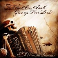 Ye Banished Privateers - ?Til The Sea Shall Give Up Her Dead in the group VINYL / Bestsellers at Bengans Skivbutik AB (5585114)