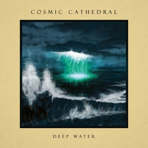Cosmic Cathedral - Deep Water in the group OUR PICKS / Friday Releases / 2025-04-25 at Bengans Skivbutik AB (5586814)