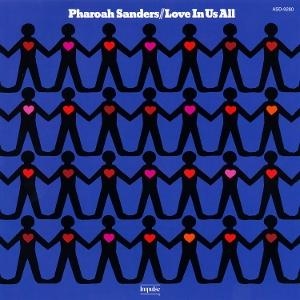 Pharoah Sanders - Love In Us All in the group OUR PICKS / Friday Releases / 2025-04-18 at Bengans Skivbutik AB (5586881)