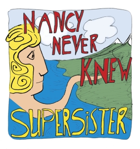 Supersister - Nancy Never Knew in the group OUR PICKS / Friday Releases / 2025-04-18 at Bengans Skivbutik AB (5587409)
