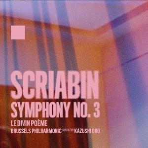 Brussels Philharmonic & Kazushi Ono - Alexander Scriabin: Symphony No. 3 in the group OUR PICKS / Friday Releases / 2025-04-04 at Bengans Skivbutik AB (5587411)