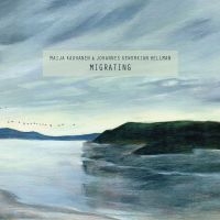 Maija Kauhanen & Johannes Geworkian - Migrating in the group OUR PICKS / Friday Releases / 2025-04-18 at Bengans Skivbutik AB (5587602)