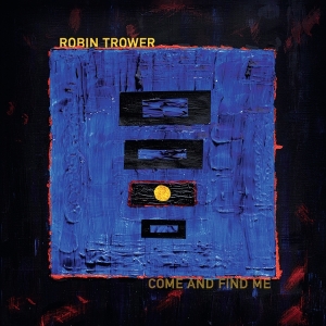 Robin Trower - Come And Find Me in the group CD / Blues,Pop-Rock at Bengans Skivbutik AB (5587652)