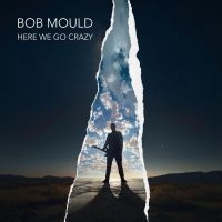 Bob Mould - Here We Go Crazy in the group OUR PICKS / Friday Releases / 2025-03-07 at Bengans Skivbutik AB (5587783)