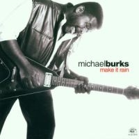 Burks Michael - Make It Rain in the group CD / Blues,Jazz at Bengans Skivbutik AB (558784)