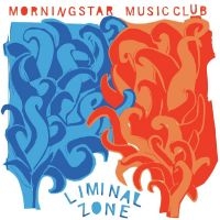 Morning Star Music Club - Liminal Zone in the group OUR PICKS / Friday Releases / 2025-04-04 at Bengans Skivbutik AB (5588081)
