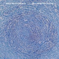 Walt Mcclements - On A Painted Ocean in the group OUR PICKS / Friday Releases / 2025-04-04 at Bengans Skivbutik AB (5588180)