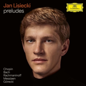 Jan Lisiecki - Preludes By Chopin, Bach, Rachmanin in the group CD / Klassiskt at Bengans Skivbutik AB (5588201)