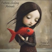 Pattern-Seeking Animals - Friends Of All Creatures in the group CD / Pop-Rock at Bengans Skivbutik AB (5588279)