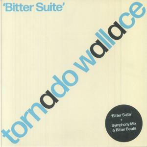 Tornado Wallace - Bitter Suite in the group Kommande / Dance-Techno at Bengans Skivbutik AB (5588405)