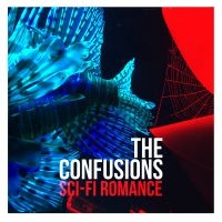 The Confusions - Sci-Fi Romance in the group OUR PICKS / Frontpage - Vinyl New & Forthcoming at Bengans Skivbutik AB (5588572)