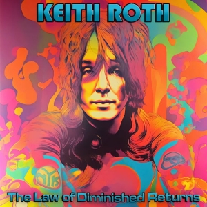 Keith Roth - The Law Of Diminished Returns in the group OUR PICKS / Friday Releases / 2025-04-04 at Bengans Skivbutik AB (5588904)