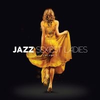 Various Artists - Jazz Sexiest Ladies - Vol 2 (3 Cd D in the group OUR PICKS / Friday Releases / 2025-03-28 at Bengans Skivbutik AB (5588961)