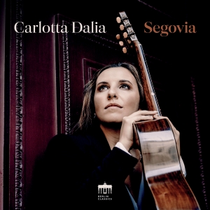 Carlotta Dalia - Segovia in the group OUR PICKS / Friday Releases / 2025-05-02 at Bengans Skivbutik AB (5588994)