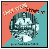 Chick Webb - Swing It!: Your Hit Parade Collecti in the group OUR PICKS / Friday Releases / 2025-03-28 at Bengans Skivbutik AB (5589049)