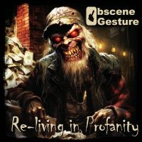 Obscne Gesture - Re-Living In Profanity in the group OUR PICKS / Friday Releases / 2025-04-11 at Bengans Skivbutik AB (5589086)
