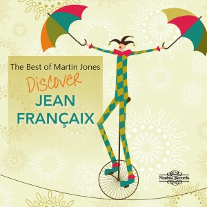 Martin Jones - Discover Jean Francaix in the group OUR PICKS / Friday Releases / 2025-05-02 at Bengans Skivbutik AB (5589331)