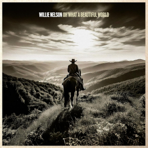 Nelson Willie - Oh What A Beautiful World in the group OUR PICKS / Friday Releases / 2025-04-25 at Bengans Skivbutik AB (5589461)