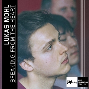 Lukas Mohl - Speaking From The Heart - Jazz Thing Next Generation Vol. 108 in the group OTHER / Övrigt /  at Bengans Skivbutik AB (5589567)
