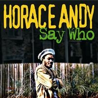 Horace Andy - Say Who in the group CD / Reggae at Bengans Skivbutik AB (558968)