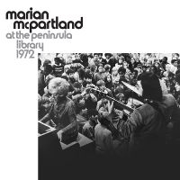 Marian Mcpartland - At The Peninsula Library 1972 in the group OUR PICKS / Friday Releases / 2025-04-11 at Bengans Skivbutik AB (5590082)