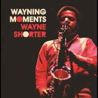 Wayne Shorter - Wayning Moments in the group OUR PICKS / Friday Releases / 2025-04-11 at Bengans Skivbutik AB (5590146)