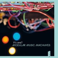 It?S Me? - Modular Music Machines in the group OUR PICKS / Friday Releases / 2025-04-18 at Bengans Skivbutik AB (5590178)