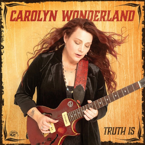 Wonderland Carolyn - Truth Is (Maroon Vinyl) in the group VINYL / Blues at Bengans Skivbutik AB (5590183)