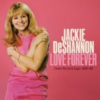 Deshannon Jackie - Love Forever--Demo Recordings 1966- in the group CD / Upcoming releases / Pop-Rock at Bengans Skivbutik AB (5590222)