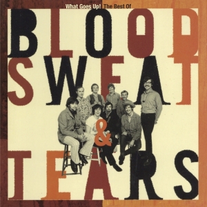 Blood Sweat & Tears - What Goes Up! The Best Of in the group CD / Pop-Rock at Bengans Skivbutik AB (5590273)