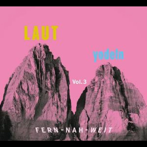 Various Artists - Laut Yodeln! Fern-Nah-Weit 03 in the group CD / Pop-Rock at Bengans Skivbutik AB (5590505)