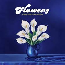 Durand Jones & The Indications - Flowers in the group OUR PICKS / Frontpage - Vinyl New & Forthcoming at Bengans Skivbutik AB (5590658)