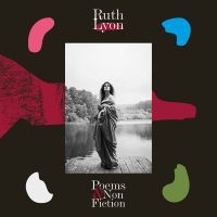 Lyon Ruth - Poems & Non-Fiction in the group VINYL / Upcoming releases / Pop-Rock at Bengans Skivbutik AB (5590676)