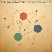 Brandqvist Emil Trio - Poems For Travellers in the group OUR PICKS / Friday Releases / 2025-04-18 at Bengans Skivbutik AB (5590699)